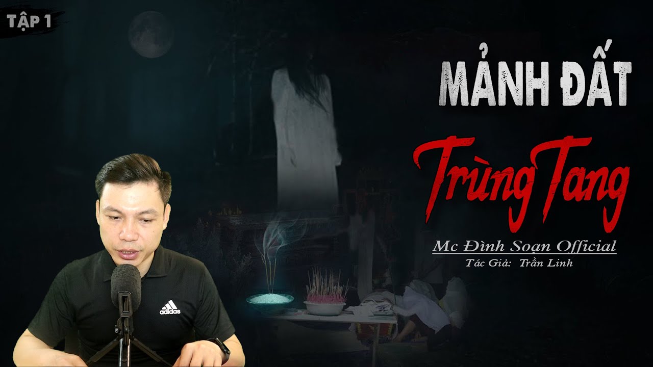 [Siêu Phẩm HOT 2023] Mảnh Đất Trùng Tang  - Truyện ma làng quê mới có thật Mc Đình Soạn kể Lạnh Gáy
