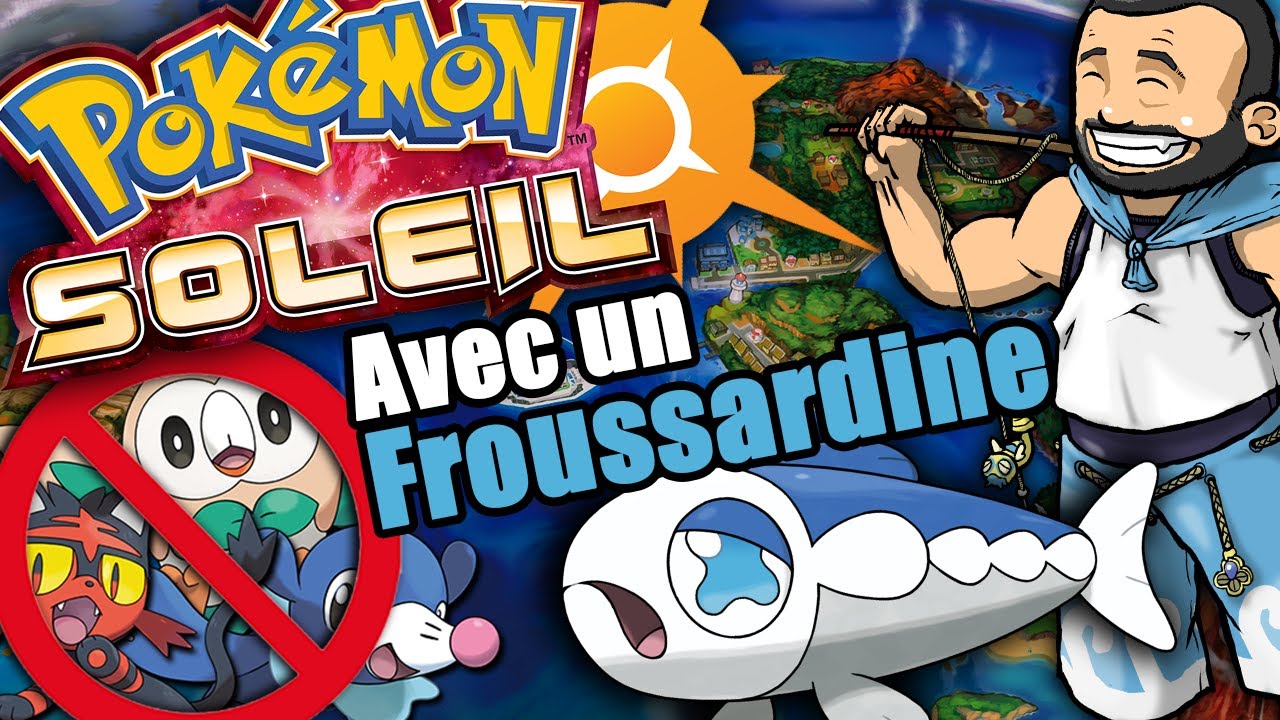 Finir Pokemon Soleil avec un Froussardine (sans talent)