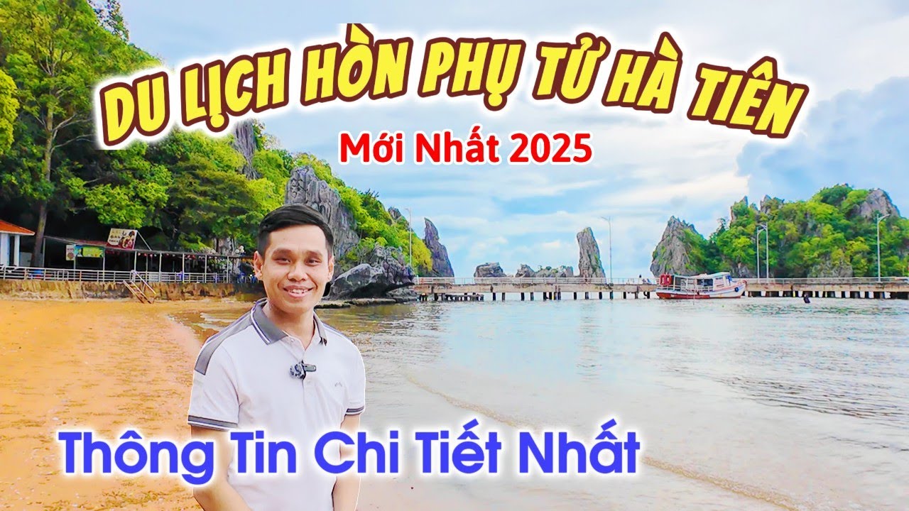 Hòn Phụ Tử Hà Tiên 2025, thông tin du lịch chi tiết, truyền thuyết Hòn Phụ Tử, Chùa Hang Hải Sơn Tự