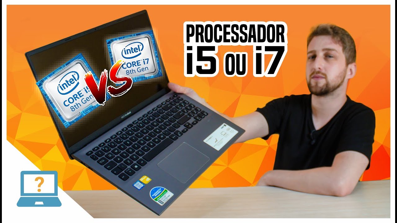Qual processador &eacute; melhor para notebook Core i7 ou i5 j&aacute; da conta qual a diferen&ccedil;a Custo benef&iacute;cio