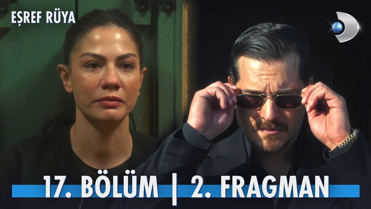 Eşref R&uuml;ya 17. B&ouml;l&uuml;m 2. Fragmanı | 