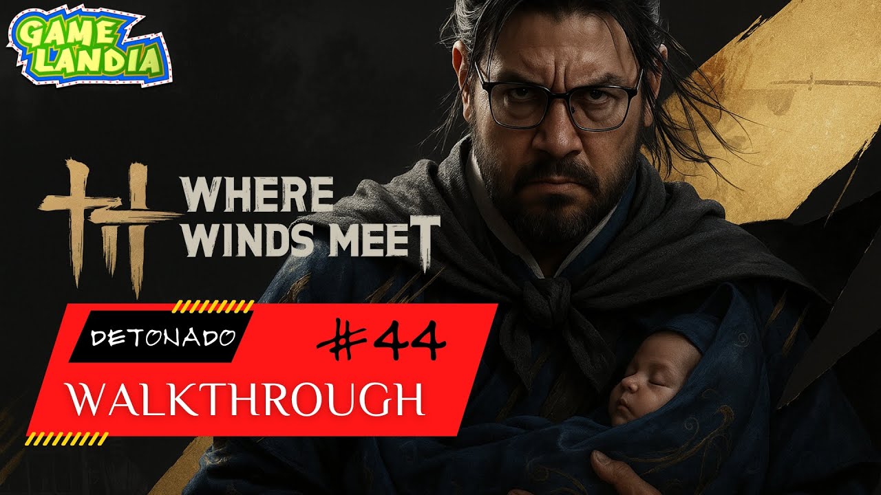 Where Winds Meet - PC DETONADO (Walkthrough #44) | No Commentary