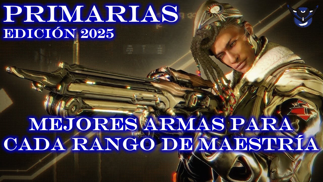 MEJORES ARMAS PRIMARIAS Para Cada Rango De Maestría - Edición 2025 - Warframe