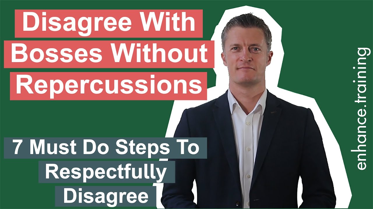 How To Disagree With Someone More Powerful - 7 Steps To Respectfully Disagree