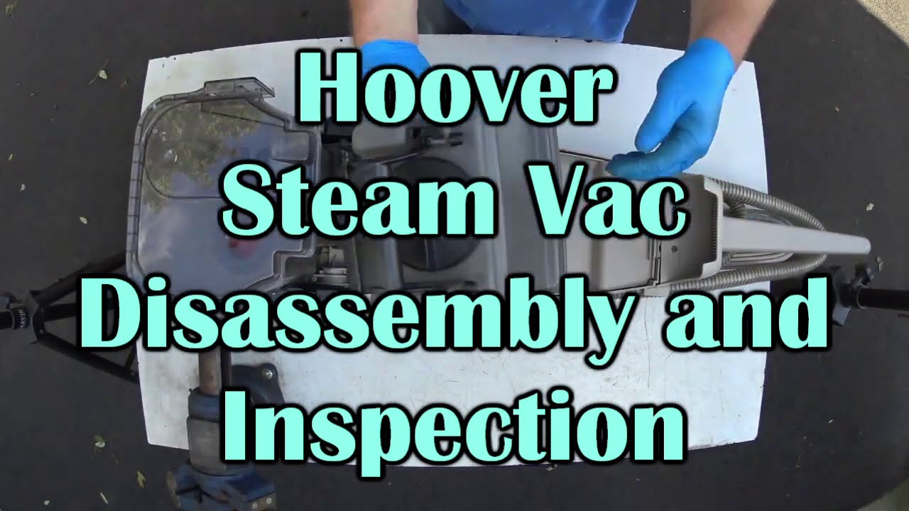Hoover Steam Vac Disassembly and parts inspection