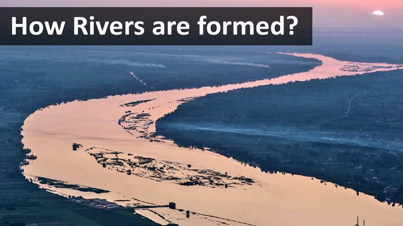 How Rivers are formed