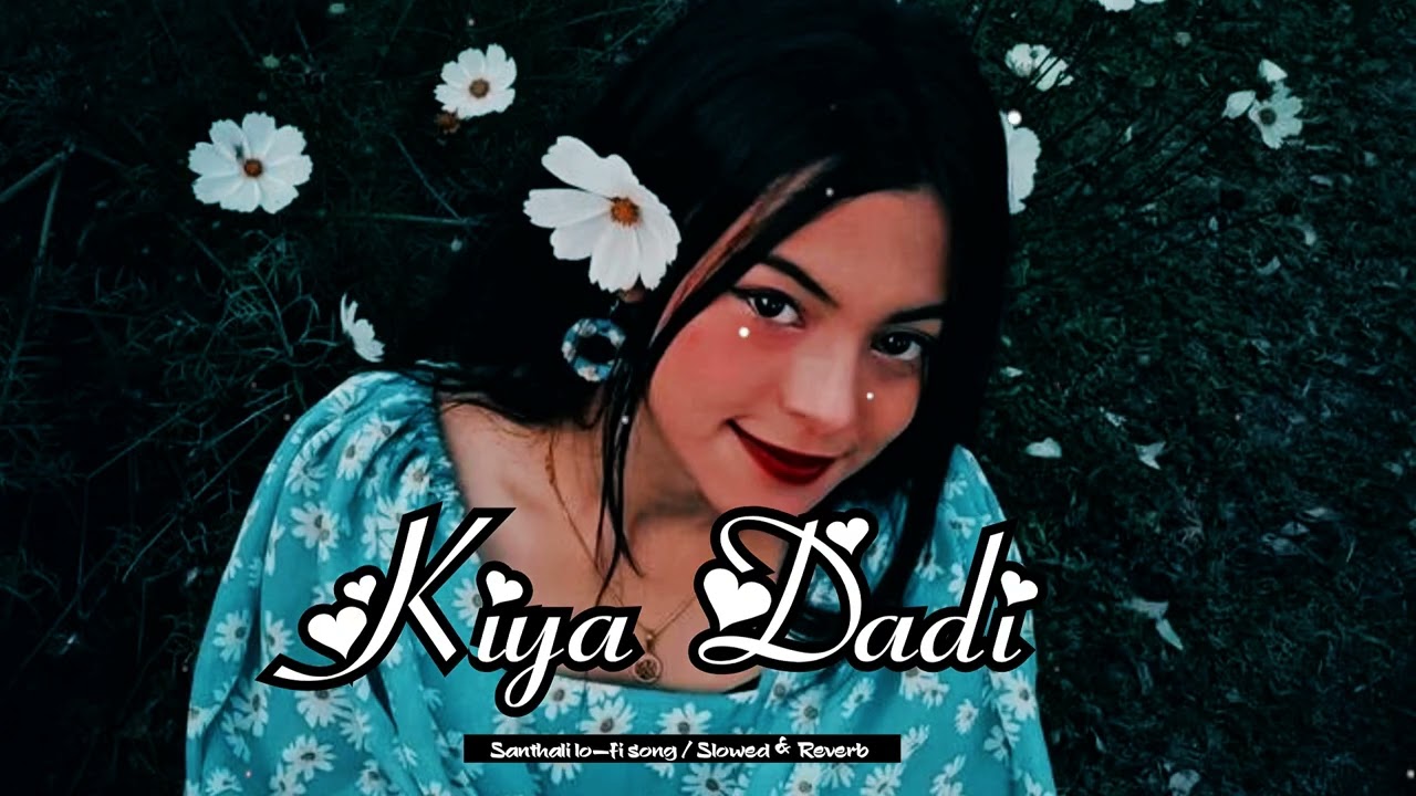 Kiya Dadi -Santhali Romentic 💞 love lo-fi song/ CozyBeats