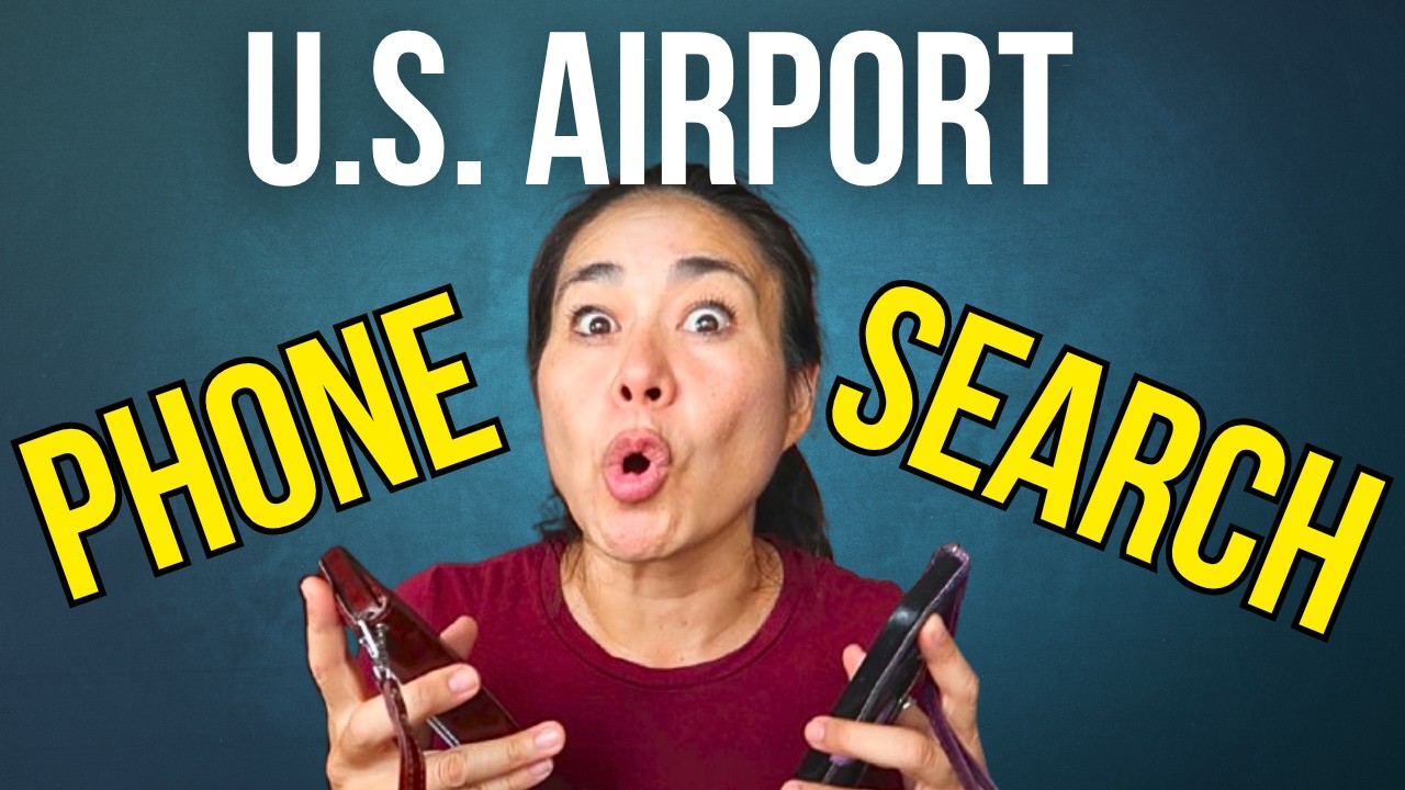 THEY CAN SEARCH YOUR PHONE at the U.S. Border: Know Your Rights