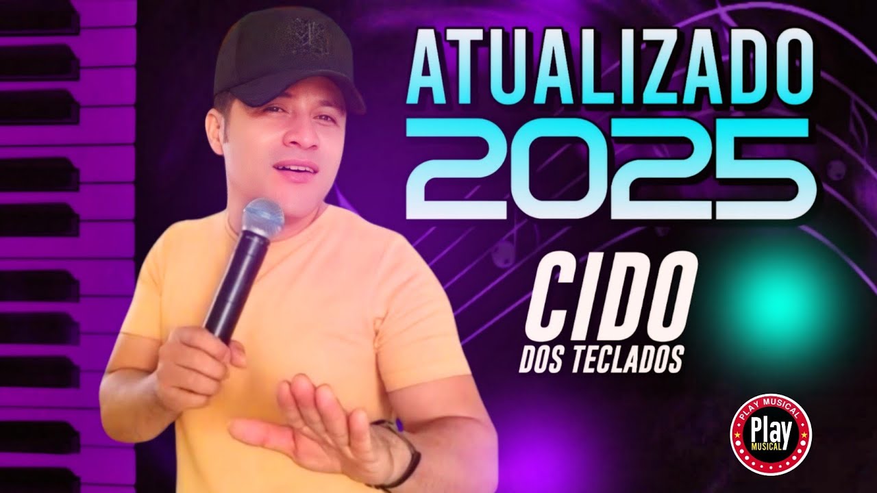 Cido dos Teclados - REPERTÓRIO NOVO 2025 (Atualizou 2025)