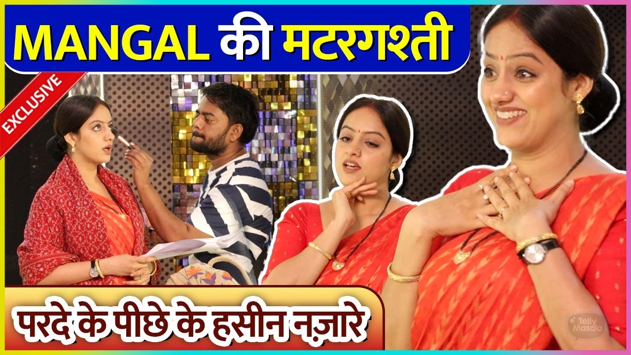 Mangal Ki Masti Non-Stop, Parde Ke Piche Ke Haseen Nazare | Mangal Lakshmi BTS