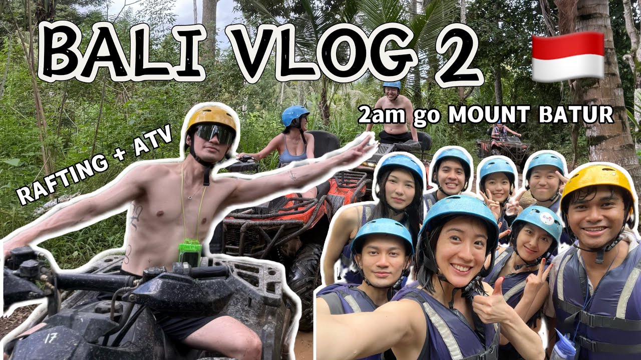 【跟我一起去玩吧】Bali 玩疯了！Rafting + ATV 全身泥，凌晨冲山看日出却下雨 😱 为吃猪扒在大雨中飙车🚗  café + 按摩收尾✨