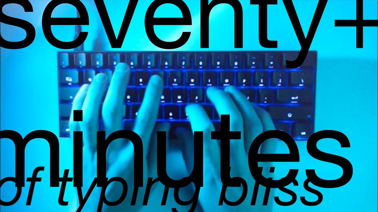 Seventy+ Minutes of Mechanical Keyboard Typing Bliss ASMR