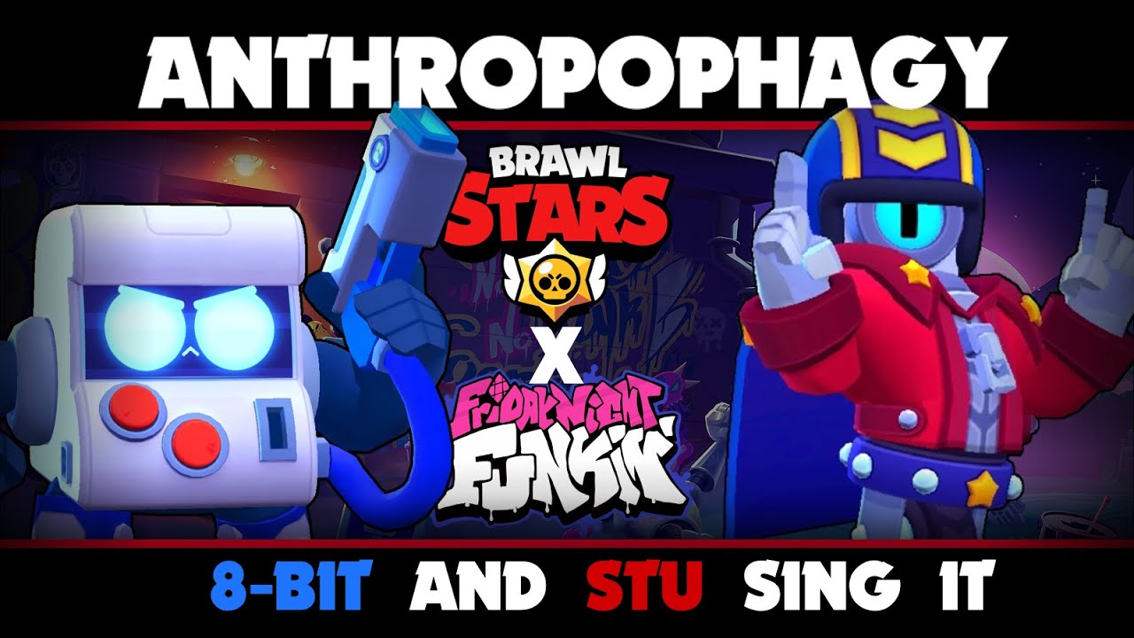 FNF ANTHROPOPHAGY but 8-Bit and Stu sing it | (FNF X BRAWL STARS)