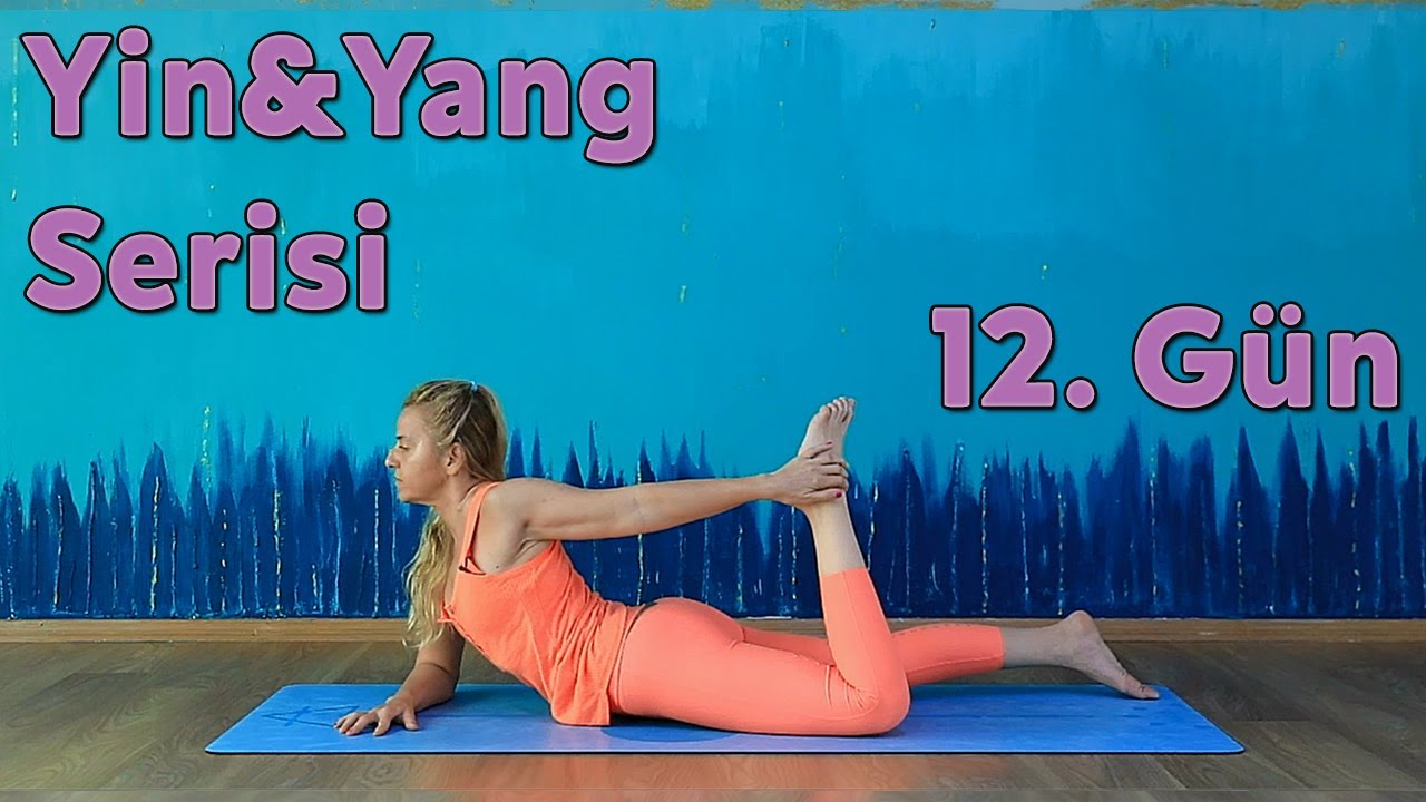 Yin&Yang Yoga Serisi 12. Gün | (Her Seviyeye Uygun)