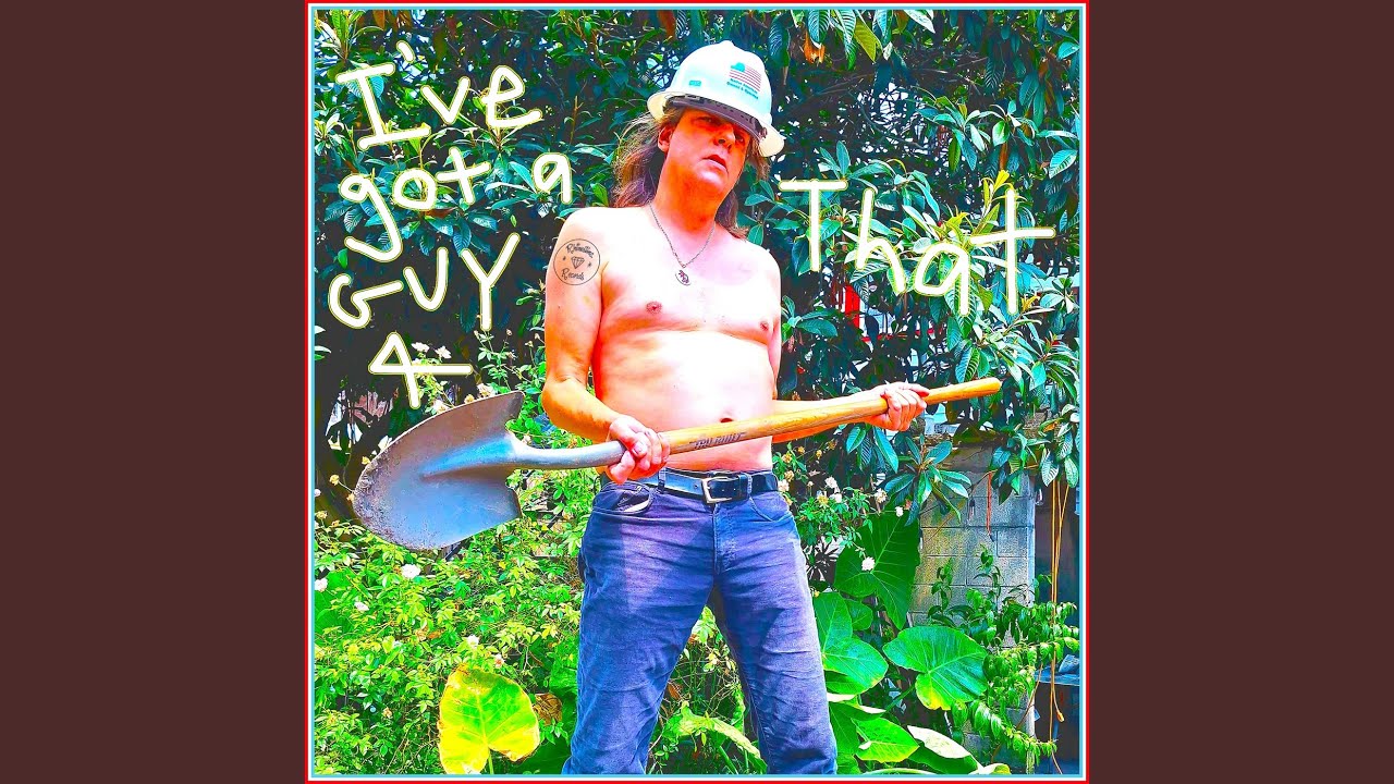 I've Got a Guy 4 That