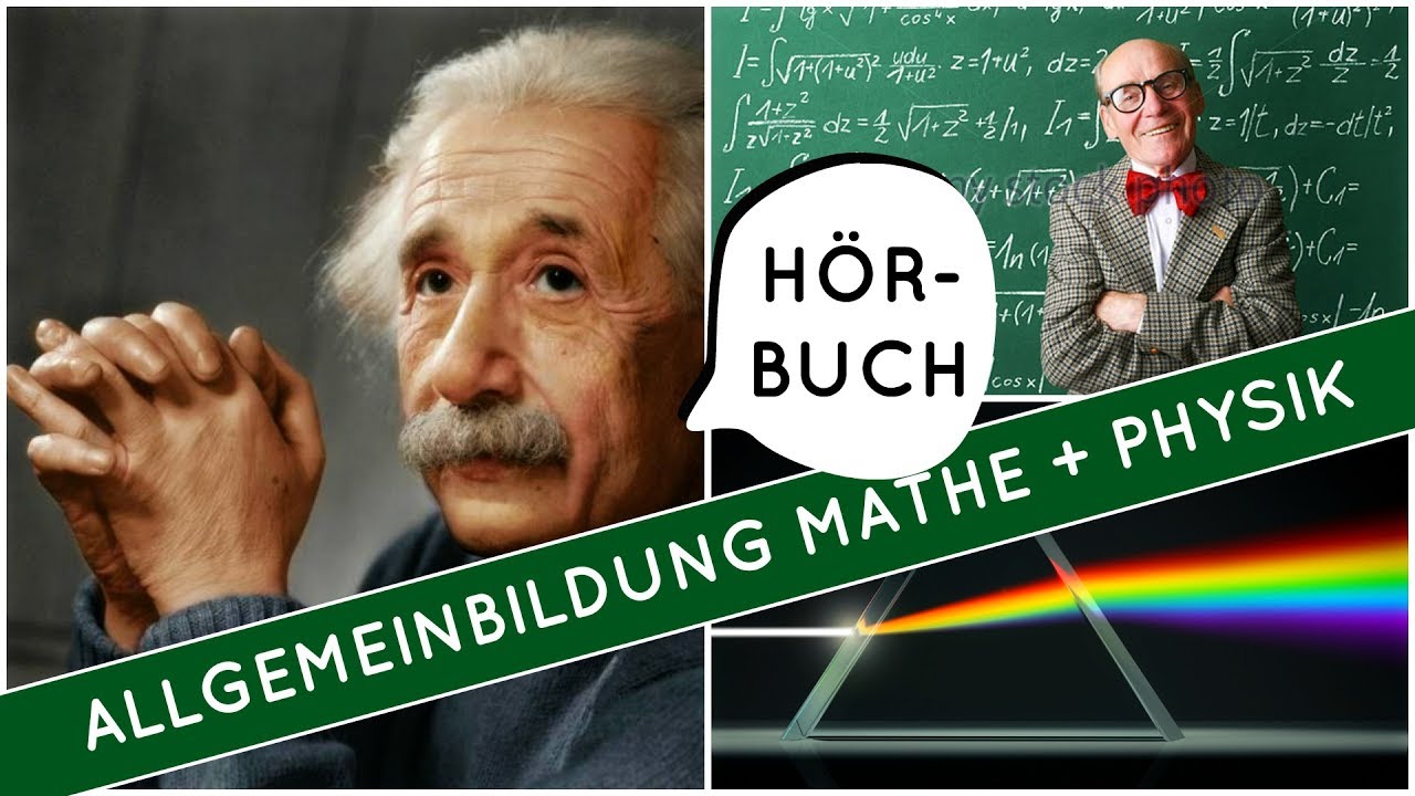 Allgemeinbildung Physik und Mathematik | H&ouml;rbuch komplett