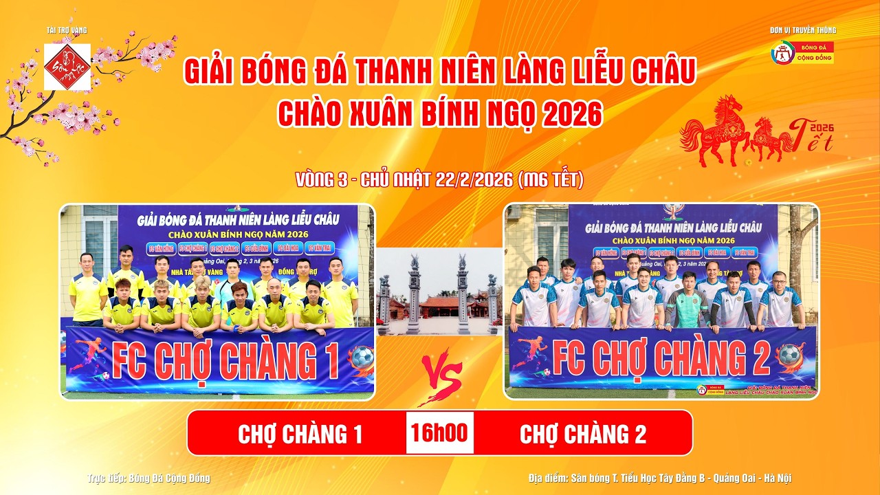 Trực tiếp: FC CHỢ CHÀNG 1 - CHỢ CHÀNG 2