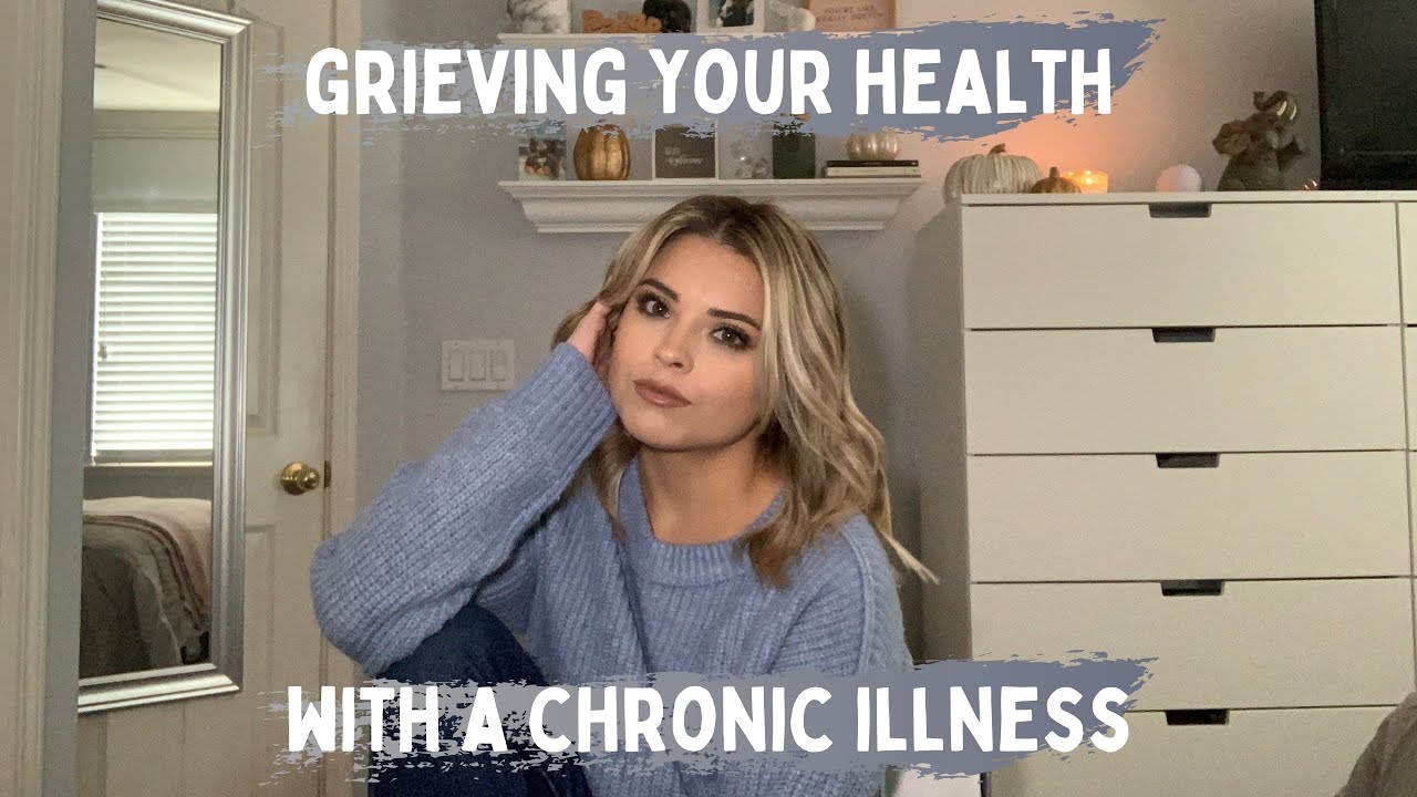 Grieving Your Health with a CHRONIC ILLNESS
