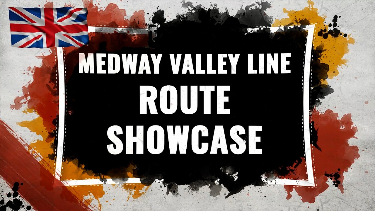 Medway Valley: Strood - Tonbridge Route Showcase - Coming 26th March!