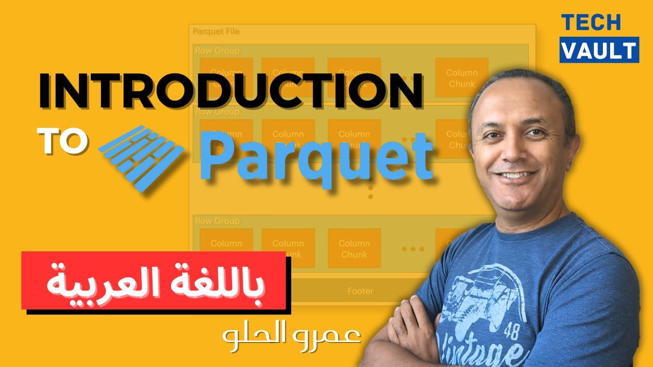 Introduction to Parquet (Arabic - عربي) with Amr Elhelw - Tech Vault