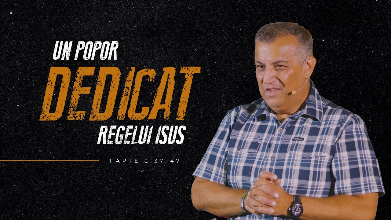 Faptele Apostolilor 2:37-47 | Un popor dedicat Regelui Isus