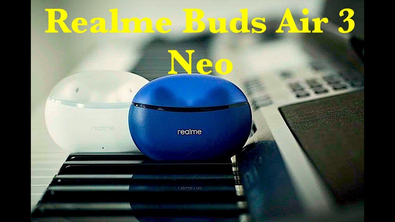 REALME BUDS AIR 3 NEO САМЫЕ БОМБИЧЕСКИЕ БЕПРОВОДНЫЕ НАУШНИКИ ЗА УМЕРЕННУЮ ЦЕНУ!