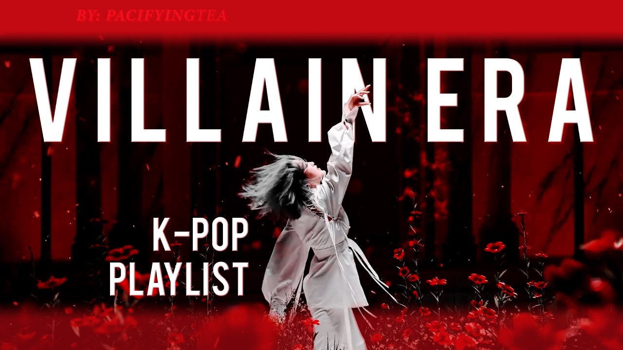 k-pop playlist: villain era