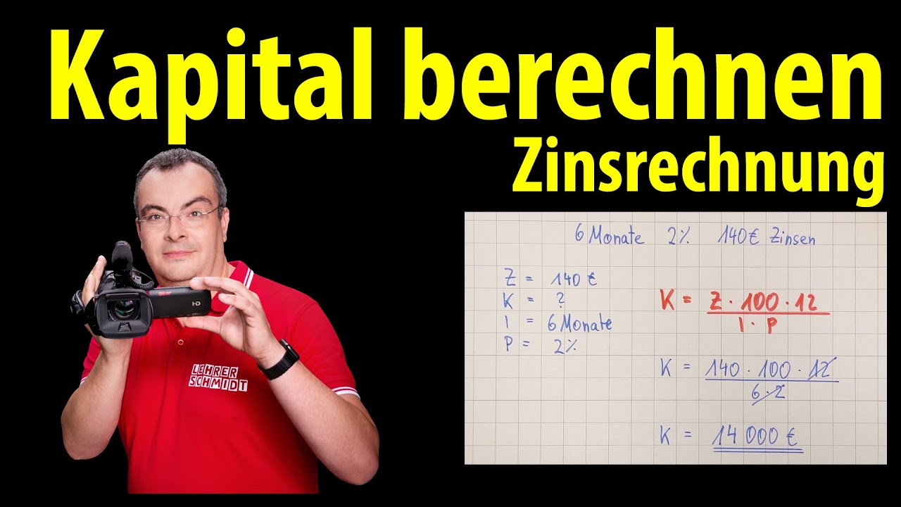 Zinsrechnung - Kapital berechnen | Formel umstellen - viele Übungen | Lehrerschmidt