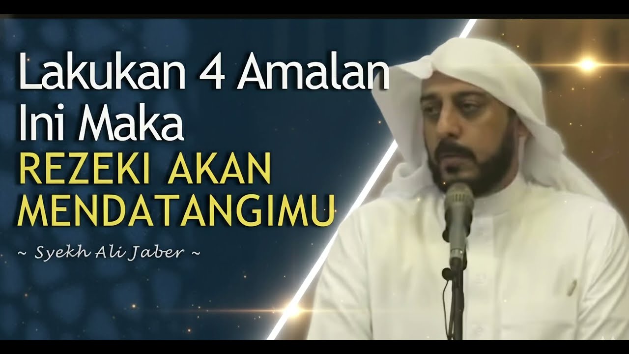 LAKUKAN 4 AMALAN INI MAKA REZEKI AKAN MENDATANGIMU | USTADZ SYEKH ALI JABAR