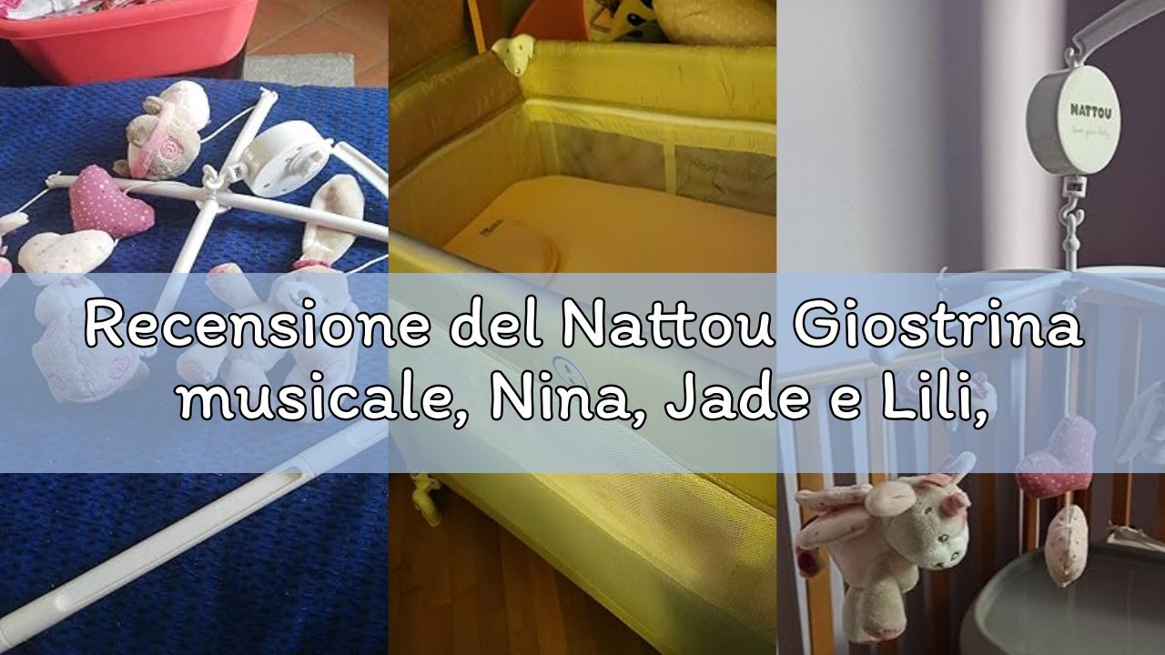 Recensione del Nattou Giostrina musicale, Nina, Jade e Lili, Melodia 