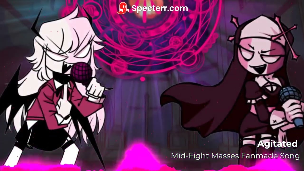 Agitated | Mid-Fight Masses Fan made Song