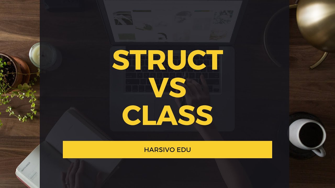 Struct vs Class | Value type vs Reference type | Stack vs Heap