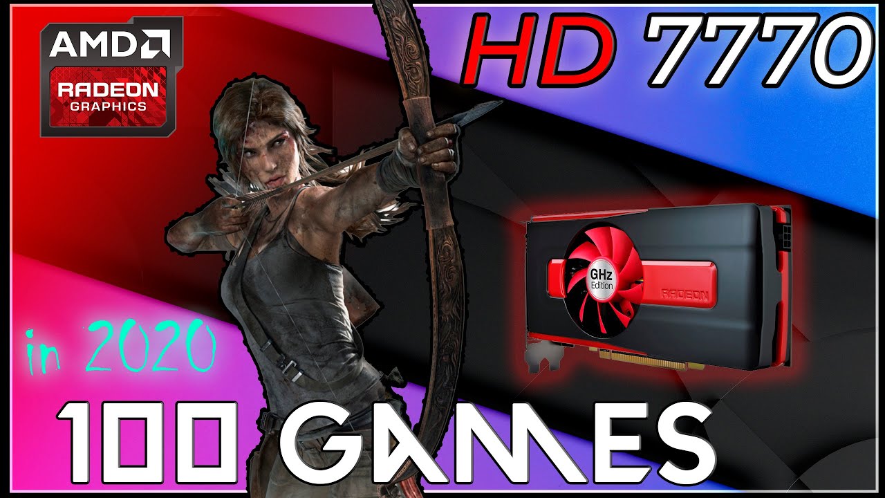 *AMD Radeon HD 7770 in 100 GAMES!   in 2020