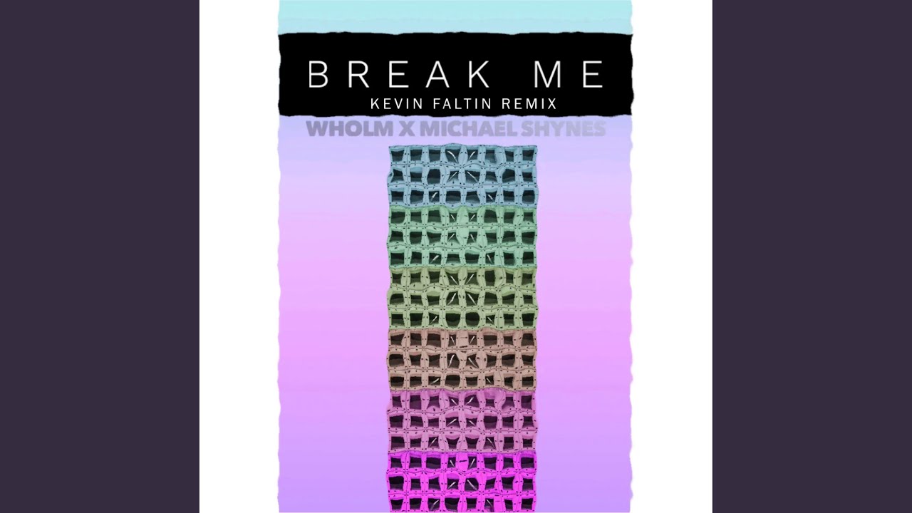 Break Me (Kevin Faltin Remix) (feat. Michael Shynes)