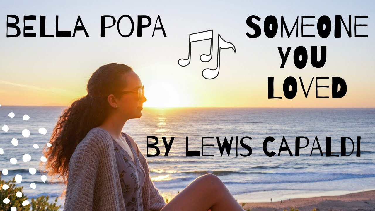 Someone you loved - Lewis Capaldi COVER - Bella Popa