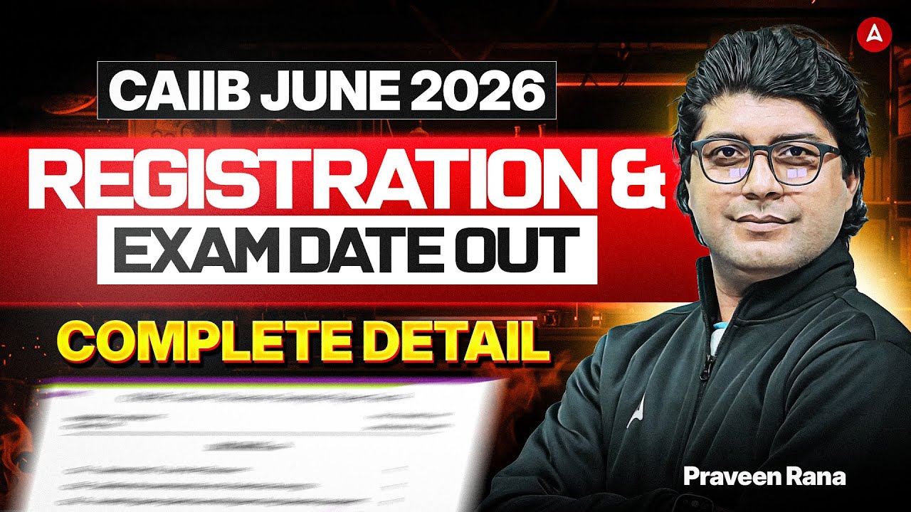 CAIIB June 2026 | CAIIB June 2026 Registration Date & Exam Date Out | Complete Detail | Praveen Rana