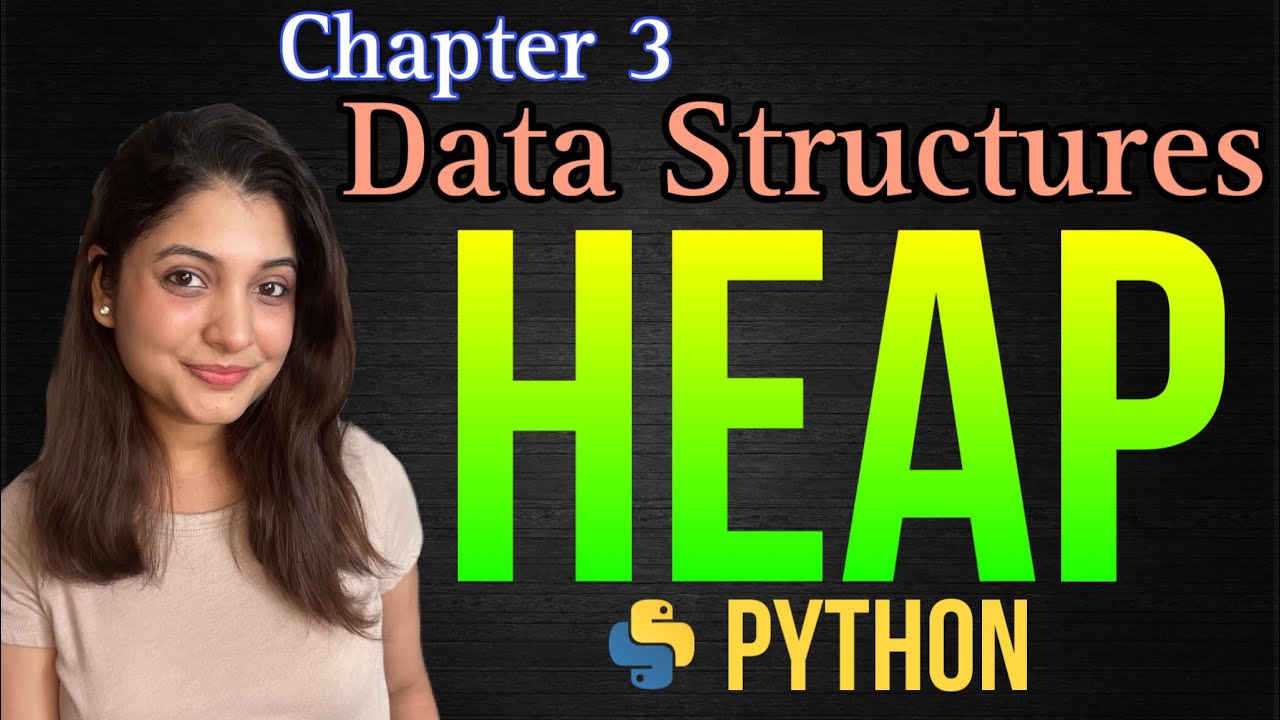 Python Heaps. Introduction to Heaps and Methods!