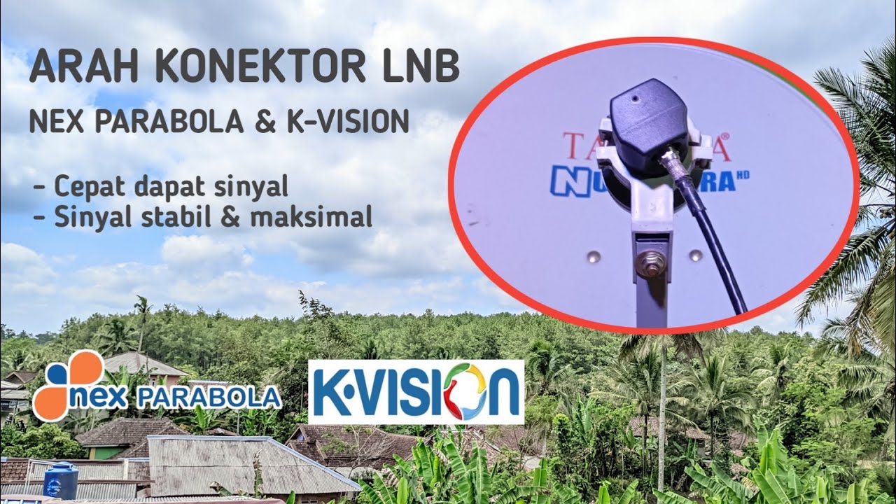 ARAH KONEKTOR LNB UNTUK TRACKING NEX PARABOLA & K-VISION (SES-9/MEASAT 3B)