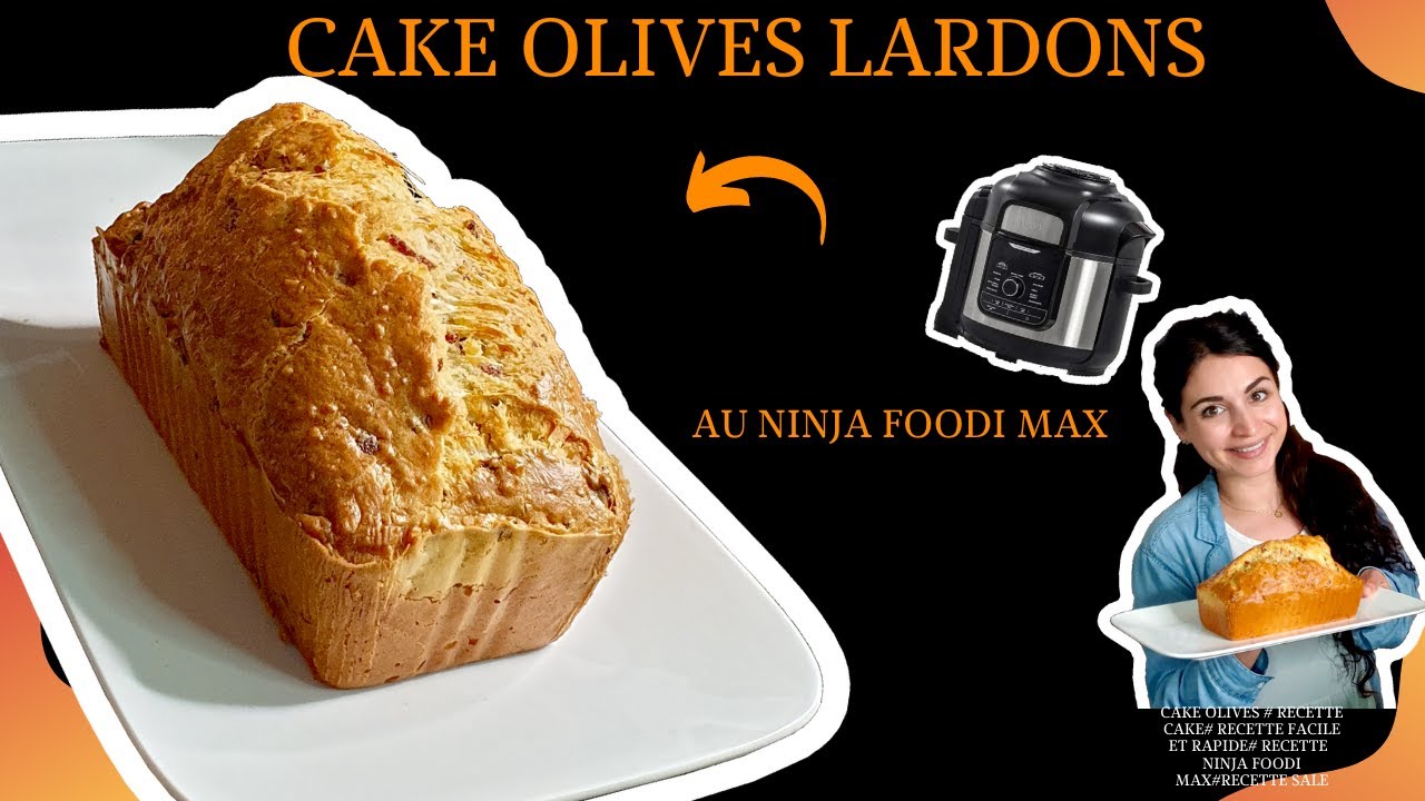 Cake aux olives et lardons facile et rapide avec mon ninja foodi max