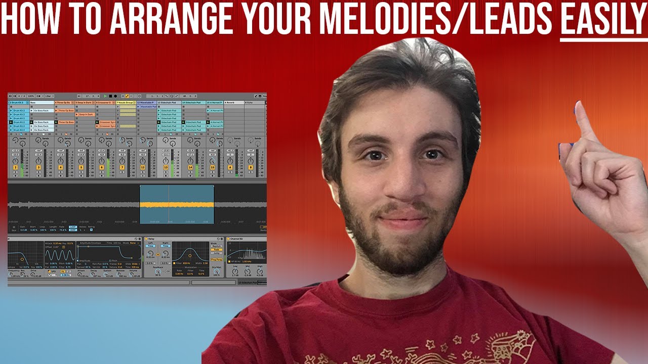 How To EASILY Arrange Your Melodies/Leads And Finish More Tracks [+Template]