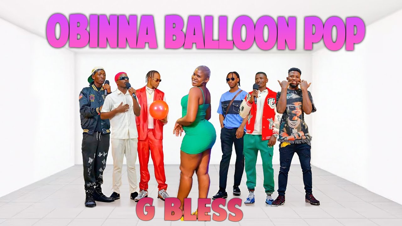 EP 4 : G BLESS | Pop the Balloon Or Find Love | With Oga Obinna