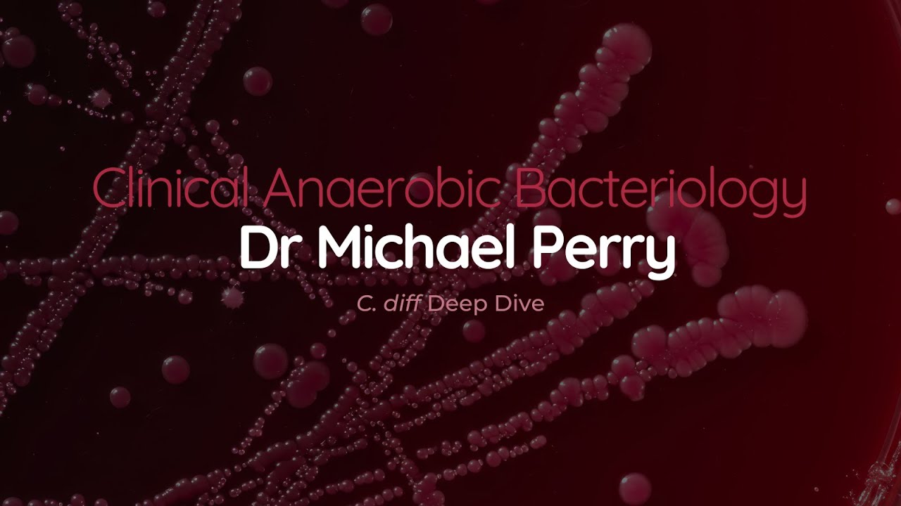 Dr Michael Perry: C.Diff Deep Dive