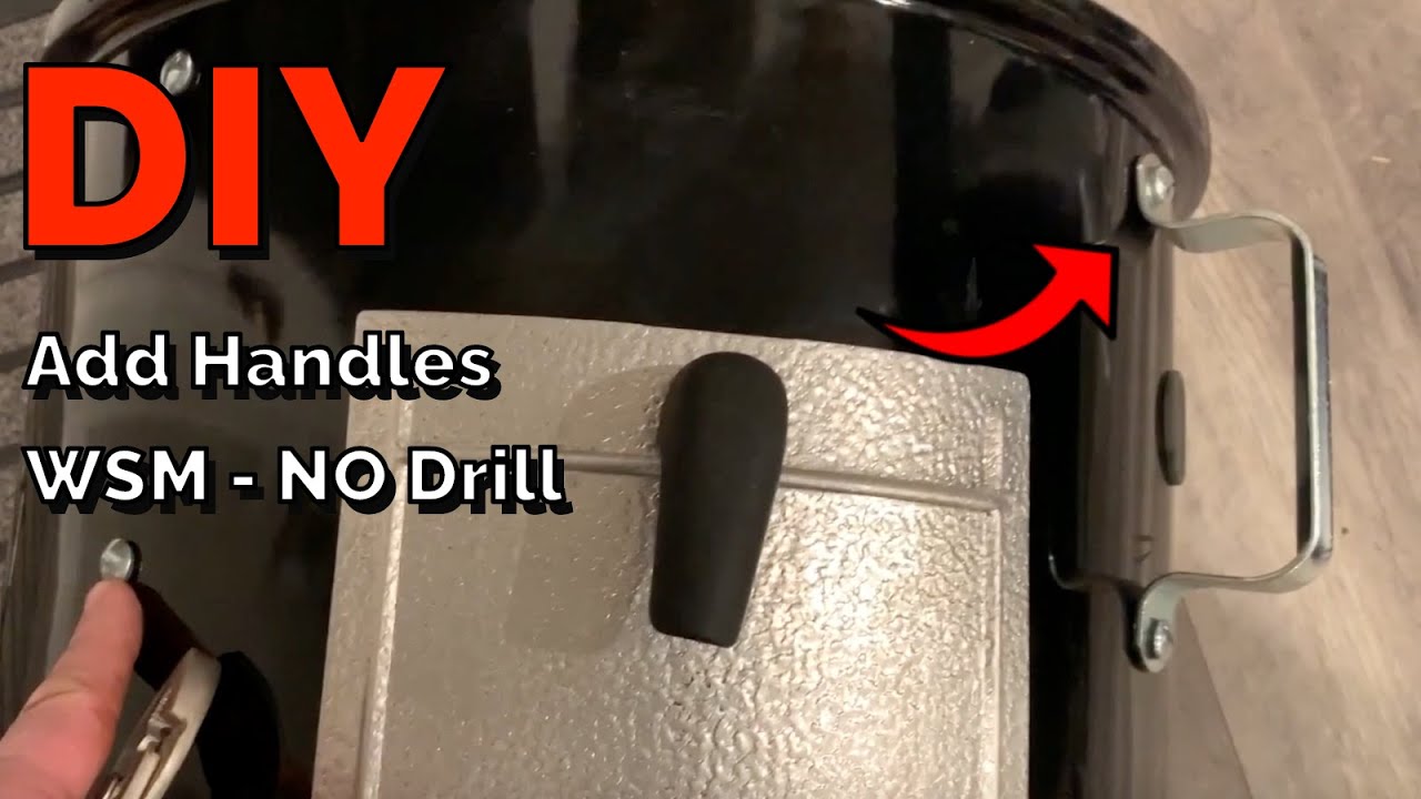 Add Handles No Drilling - Weber Smokey Mountain 18.5 Smoker Mod WSM Modification