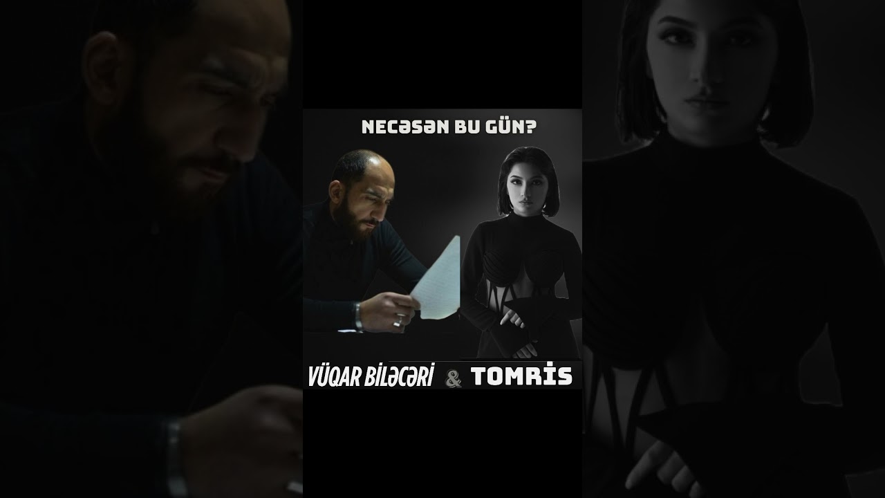 V&uuml;qar Biləcəri & Tomris 