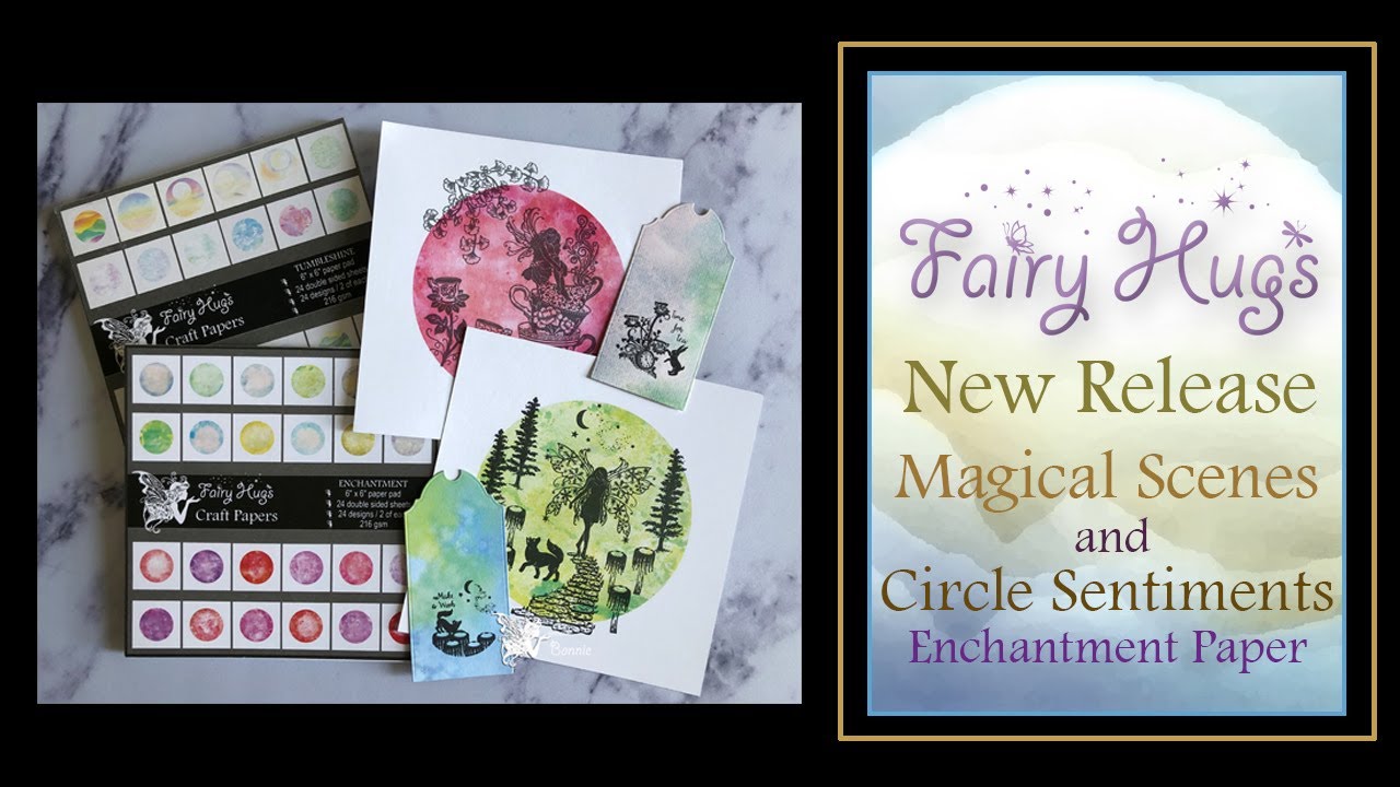 Fairy Hugs New Release Magic Circles, Sentiment Scenes and Enchantment Paper