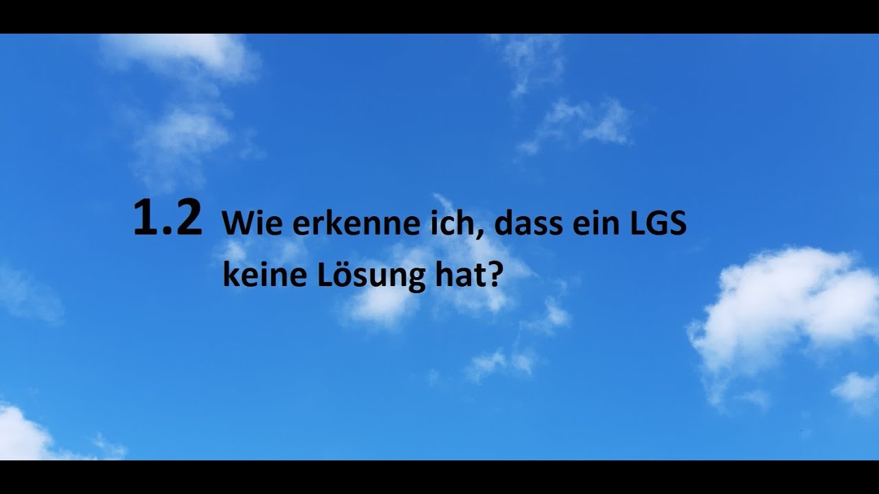1.2 Wie erkenne ich, dass ein LGS keine Lösung hat?