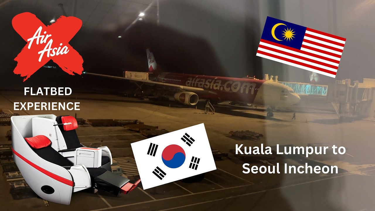 TRIP REPORT | AIRASIA X | AIRBUS A333 | D7504 | KUALA LUMPUR TO SEOUL INCHEON [FLATBED EXPERIENCE]