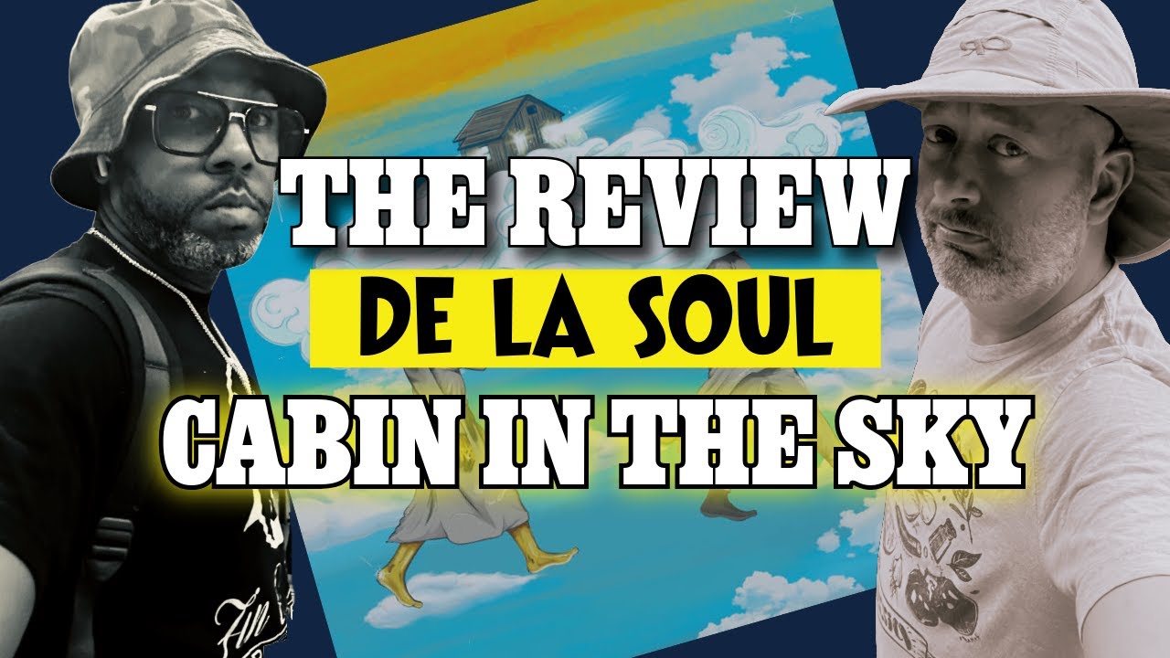 THE REVIEW - De La Soul - Cabin in the Sky
