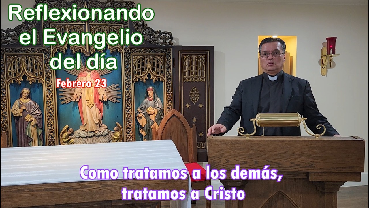 Como tratamos a los demás, tratamos a Cristo