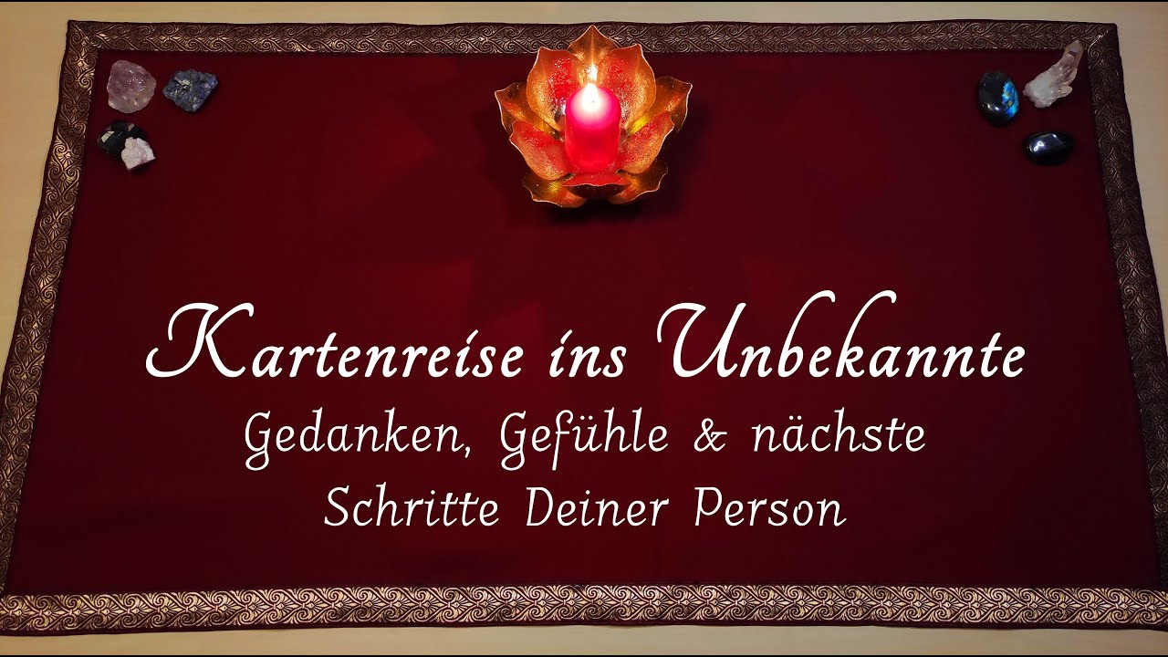 Kartenreise ins Unbekannte | Gedanken, Gef&uuml;hle und n&auml;chste Schritte Deiner Person | Auswahlorakel